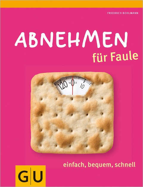Abnehmen für Faule - Friedrich Bohlmann