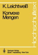 Cover-Bild zum Titel 'Konvexe Mengen' von 'K. Leichtweiß'