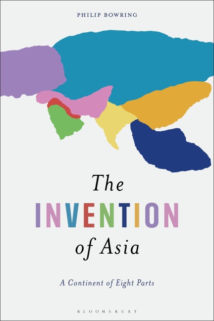 The Invention of Asia - Philip Bowring