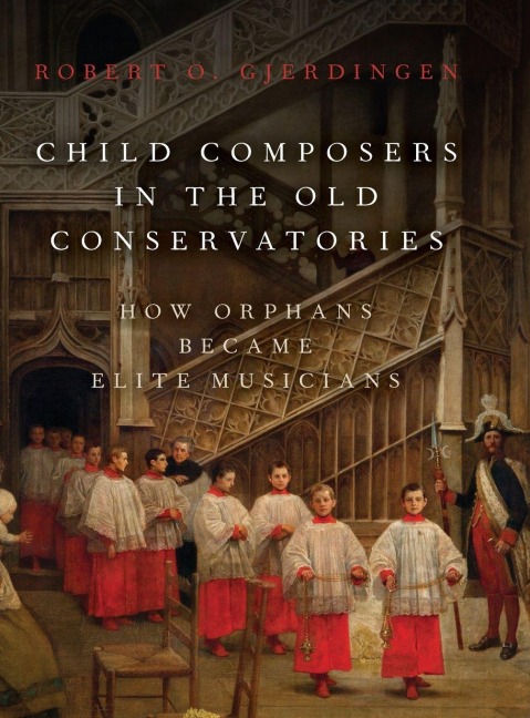 Child Composers in the Old Conservatories - Robert O Gjerdingen