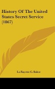 Cover-Bild zum Titel 'History Of The United States Secret Service (1867)' von 'La Fayette C. Baker'