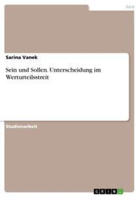 Sein und Sollen. Unterscheidung im Werturteilsstreit - Sarina Vanek