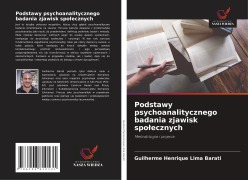 Cover-Bild zum Titel 'Podstawy psychoanalitycznego badania zjawisk spo¿ecznych' von 'Guilherme Henrique Lima Barati'