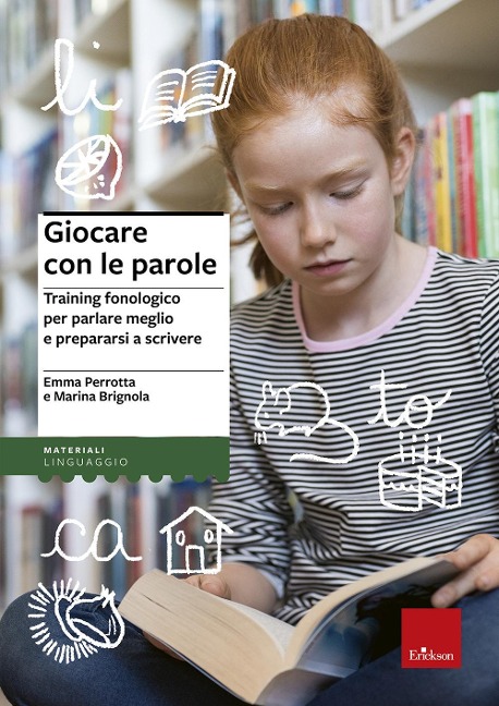 Giocare con le parole. Training fonologico per parlare meglio e prepararsi a scrivere - Emma Perrotta, Marina Brignola