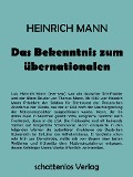 Cover-Bild zum Titel 'Das Bekenntnis zum Übernationalen' von 'Heinrich Mann'