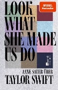 Look What She Made Us Do - Anne Sauer