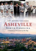 Cover-Bild zum Titel 'Asheville, North Carolina: A History of the Land of the Sky' von 'Amy Waters Yarsinske'