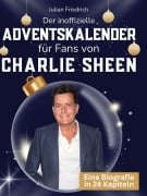Cover-Bild zum Titel 'Der inoffizielle Adventskalender für Fans von Charlie Sheen' von 'Julian Friedrich'