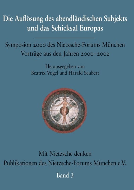 Die Auflösung des abendländischen Subjekts und das Schicksal Europas - 