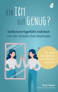 Cover-Bild zum Titel 'Bin ich gut genug? Selbstwertgefühl stärken mit der Inside-Out Methode' von 'Gavin Sexton'