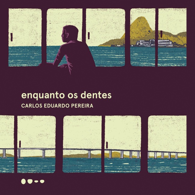 Enquanto os dentes - Carlos Eduardo Pereira