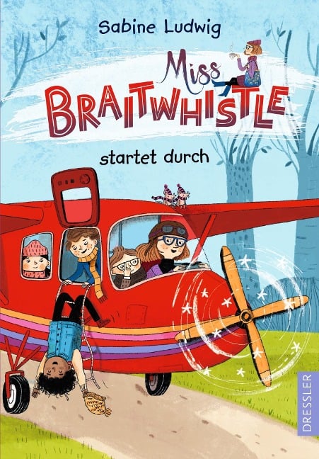 Miss Braitwhistle 6. Miss Braitwhistle startet durch - Sabine Ludwig