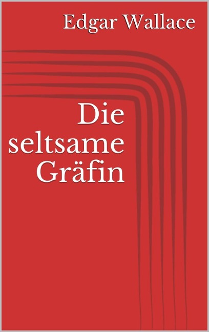 Die seltsame Gräfin - Edgar Wallace