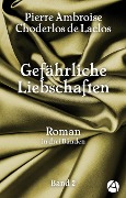 Cover-Bild zum Titel 'Gefährliche Liebschaften. Band 2' von 'Pierre Ambroise Choderlos de Laclos'