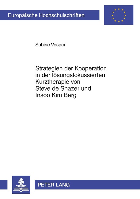 Strategien der Kooperation in der lösungsfokussierten Kurztherapie von Steve de Shazer und Insoo Kim Berg - Sabine Vesper
