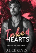 Cover-Bild zum Titel 'Inked Hearts: A Bad Boy Next Door Romance (Ink & Fire Series, #1)' von 'Alice Reyes'
