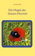 Cover-Bild zum Titel 'Die Magie der blauen Murmel' von 'Veronika Vollmer'