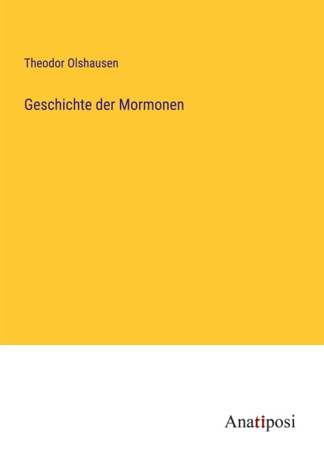 Geschichte der Mormonen - Theodor Olshausen