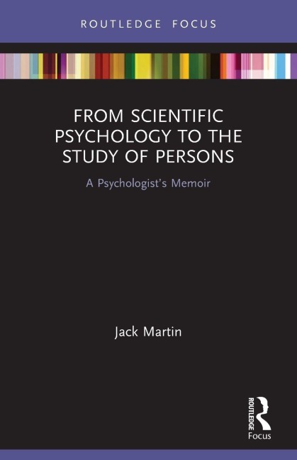 From Scientific Psychology to the Study of Persons - Jack Martin