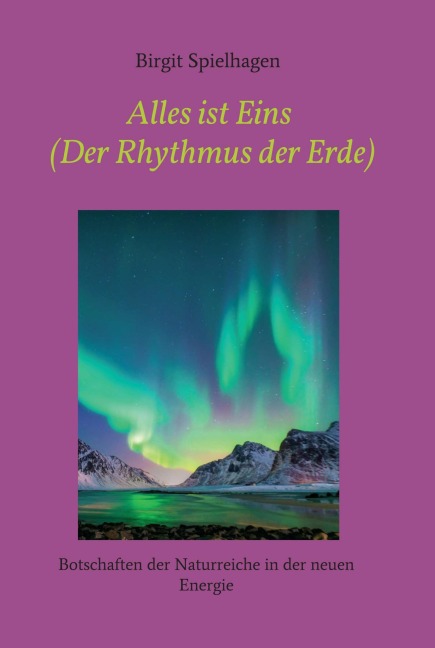 Alles ist Eins (Der Rhythmus der Erde) - Birgit Spielhagen