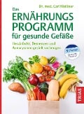 Das Ernährungs-Programm für gesunde Gefäße - Carl Meißner
