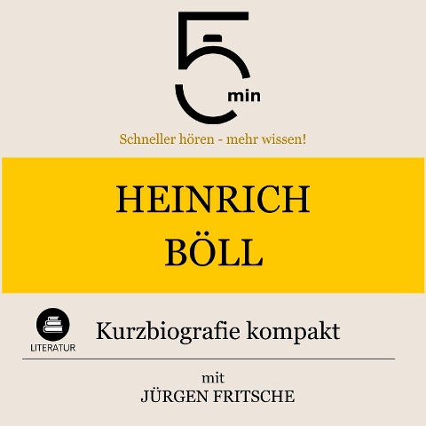 Heinrich Böll: Kurzbiografie kompakt - Jürgen Fritsche, Minuten, Minuten Biografien