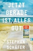 Cover-Bild zum Titel 'Jetzt gerade ist alles gut' von 'Stephan Schäfer'