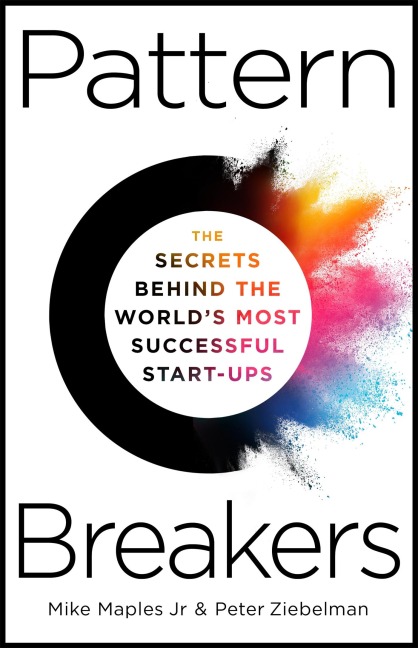 Pattern Breakers - Mike Maples Jr, Peter Ziebelman