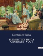 Cover-Bild zum Titel 'ELEMENTI DI FISICA GENERALE - VOL I' von 'Domenico Scinà'