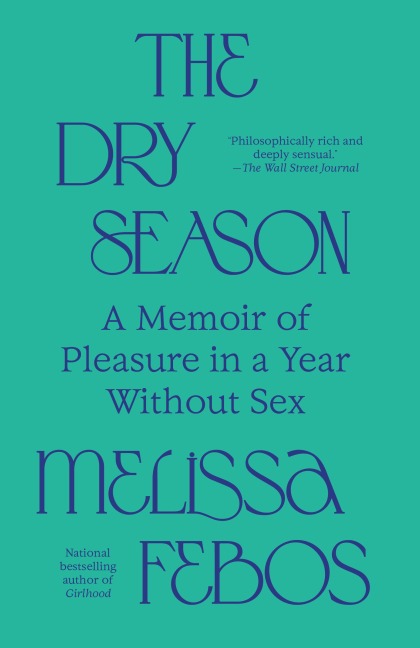 The Dry Season - Melissa Febos