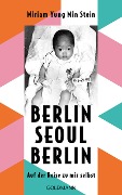 Berlin - Seoul - Berlin - Miriam Stein