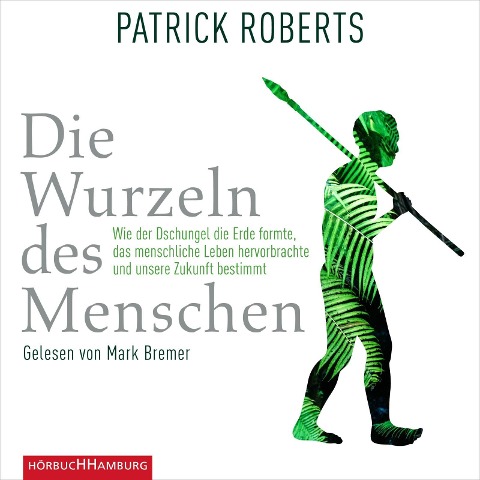 Die Wurzeln des Menschen - Patrick Roberts
