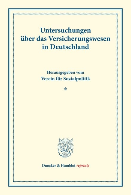 Untersuchungen über das Versicherungswesen in Deutschland. - /