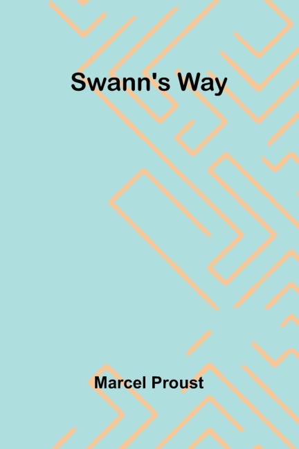 Swann's Way - Marcel Proust