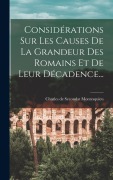 Cover-Bild zum Titel 'Considérations Sur Les Causes De La Grandeur Des Romains Et De Leur Décadence...' von ''