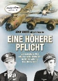 Eine höhere Pflicht - Adam Makos