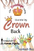 Cover-Bild zum Titel 'Give Me My Crown Back' von 'Santosh Jha'