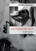 Cover-Bild zum Titel 'DIE PHANTOM-LADY' von 'Cornell Woolrich'