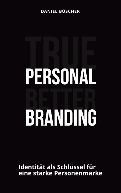 True personal better branding - Daniel Büscher