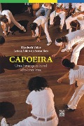 Cover-Bild zum Titel 'Capoeira' von 'Elisabeth Vidor, Letícia Vidor de Sousa Reis'