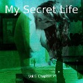 Cover-Bild zum Titel 'My Secret Life, Vol. 8 Chapter 7' von 'Dominic Crawford Collins, Dominic Crawford Collins'