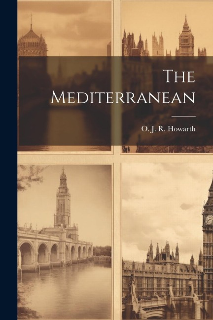 The Mediterranean - O. J. R. B. Howarth