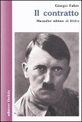 Il contratto. Mussolini editore di Hitler - Giorgio Fabre