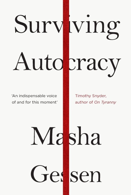 Surviving Autocracy - Mx M. Gessen