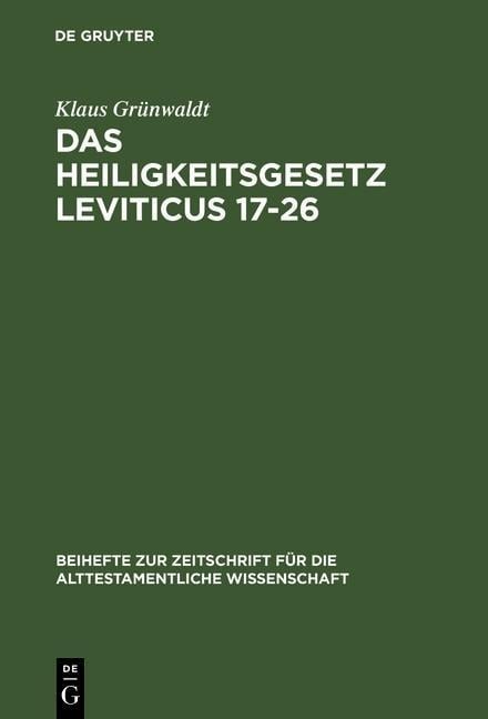 Das Heiligkeitsgesetz Leviticus 17-26 - Klaus Grünwaldt