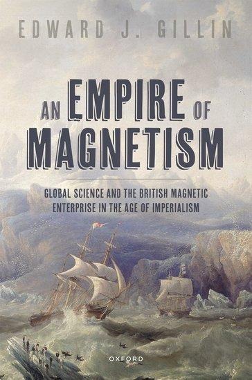 An Empire of Magnetism - Edward J Gillin