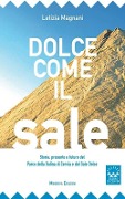 Cover-Bild zum Titel 'Dolce come il sale. Passato, presente e futuro del parco della salina di Cervia e del sale dolce' von 'Letizia Magnani'