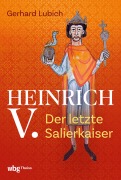Cover-Bild zum Titel 'Heinrich V.' von 'Gerhard Lubich'