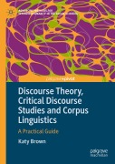 Cover-Bild zum Titel 'Discourse Theory, Critical Discourse Studies and Corpus Linguistics' von 'Katy Brown'