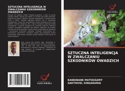 Cover-Bild zum Titel 'SZTUCZNA INTELIGENCJA W ZWALCZANIU SZKODNIKÓW OWADZICH' von 'Kandibane Muthusamy, Sakthivel Singadurai'